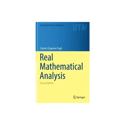 Real Mathematical Analysis - (Undergraduate Texts in Mathematics) 2nd Edition by Charles Chapman Pugh (Hardcover)