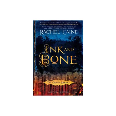 Ink and Bone - (Great Library) by Rachel Caine (Paperback)