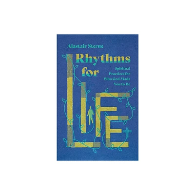 Rhythms for Life - by Alastair Sterne (Paperback)