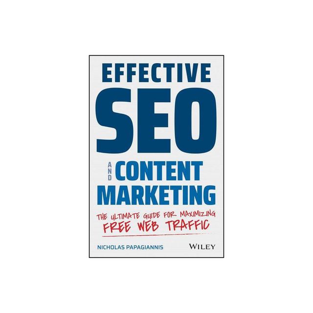 Effective SEO and Content Marketing - by Nicholas Papagiannis (Paperback)