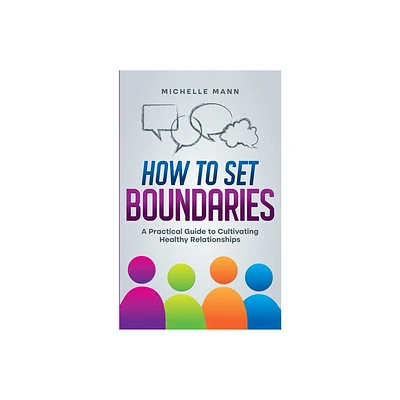 How To Set Boundaries - by Michelle Mann (Paperback)