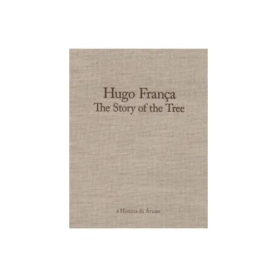 Hugo Frana: The Story of the Tree - (Hardcover)