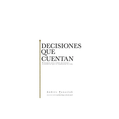 Decisiones que cuentan - by Andrs Panasiuk (Paperback)