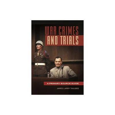 War Crimes and Trials - by James Larry Taulbee (Paperback)