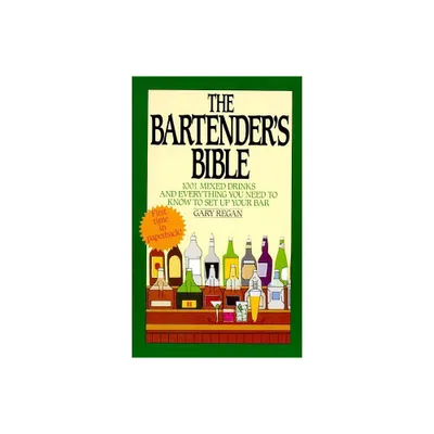 The Bartenders Bible - by Gary Regan (Paperback)