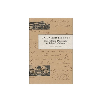 Union and Liberty - (Liberty Classics Series) by John C Calhoun (Paperback)