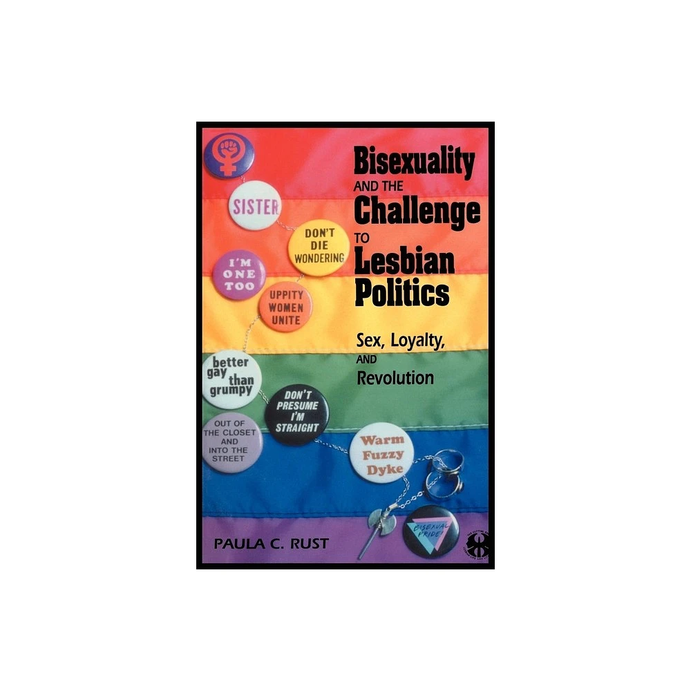 New York University Press Bisexuality and the Challenge to Lesbian Politics  - (Cutting Edge: Lesbian Life and Literature) by Paula C Rust (Paperback) |  The Market Place