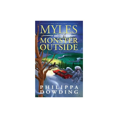 Myles and the Monster Outside - (Weird Stories Gone Wrong) by Philippa Dowding (Paperback)