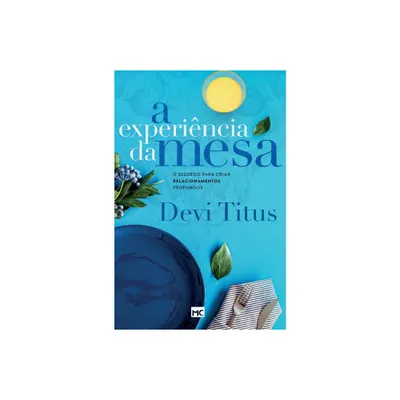 A experincia da mesa - by Devi Titus (Hardcover)