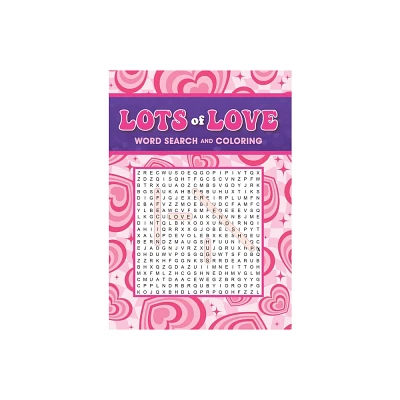 Lots of Love Word Search and Coloring - (Coloring Book & Word Search) by Editors of Thunder Bay Press (Paperback)