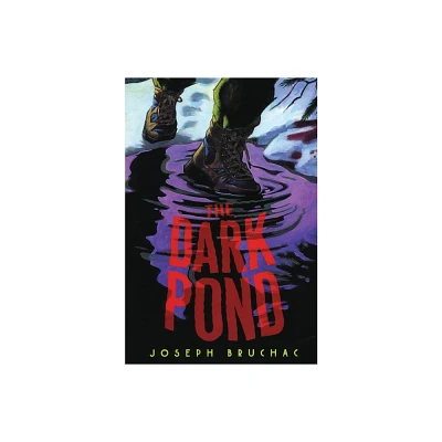 The Dark Pond - by Joseph Bruchac (Paperback)