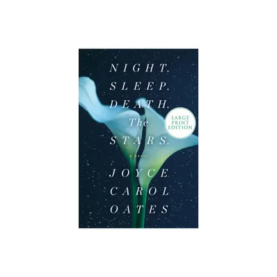 Night. Sleep. Death. The Stars. LP - Large Print by Joyce Carol Oates (Paperback)