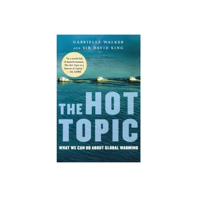 The Hot Topic - by Gabrielle Walker & David King (Paperback)