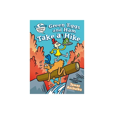 Dr. Seuss Graphic Novel: Green Eggs and Ham Take a Hike - (Dr. Seuss Graphic Novels) by James Kochalka (Hardcover)