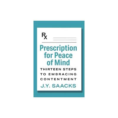 Prescription for Peace of Mind - by J Y Saacks (Paperback)