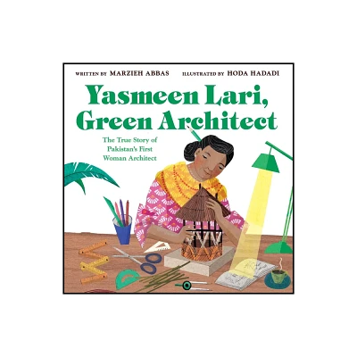 Yasmeen Lari, Green Architect - by Marzieh Abbas (Hardcover)