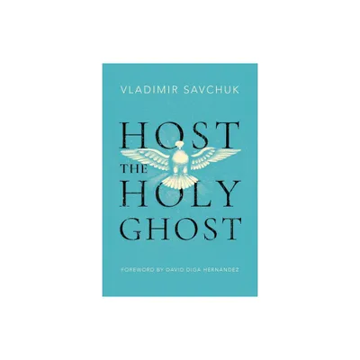 Host the Holy Ghost - by Vladimir Savchuk (Paperback)