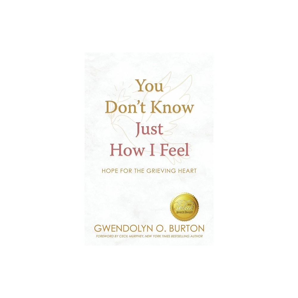 You Dont Know Just How I Feel - by Gwendolyn O Burton (Paperback)