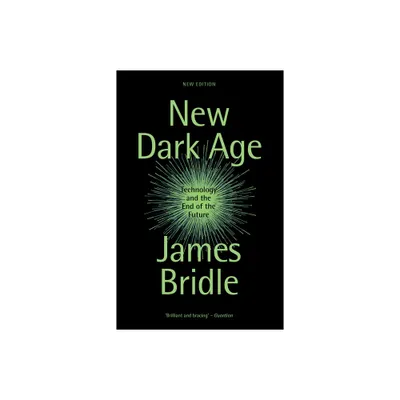 New Dark Age - by James Bridle (Paperback)