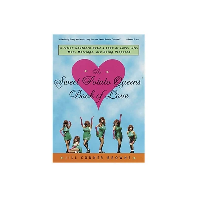 The Sweet Potato Queens Book of Love - by Jill Conner Browne (Paperback)