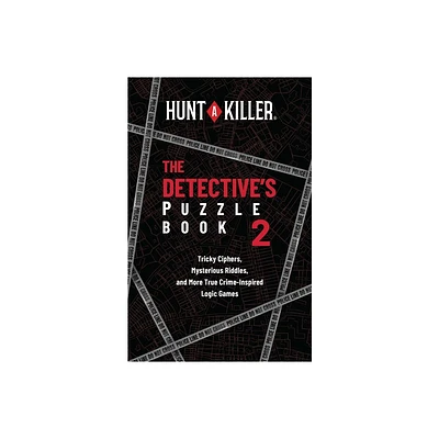 Hunt a Killer: The Detectives Puzzle Book 2 - (Paperback)