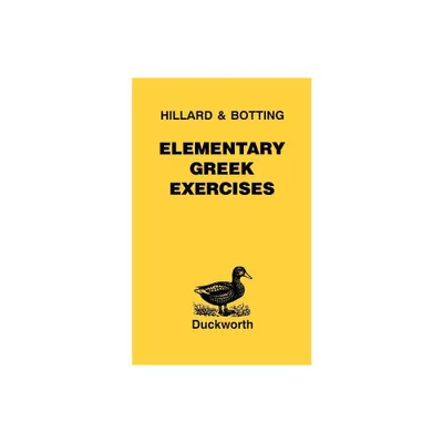 Elementary Greek Exercises - (Greek Language) by A E Hillard & C G Botting & M a North (Paperback)