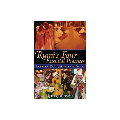 Rumis Four Essential Practices - by Will Johnson (Paperback)