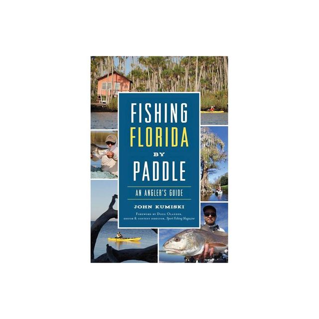 Fishing Florida by Paddle - by John Kumiski (Paperback)