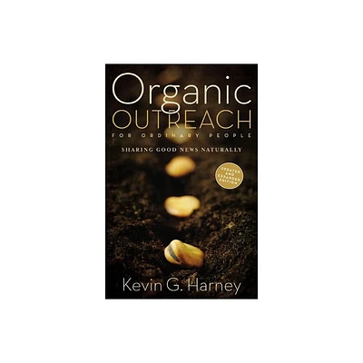 Organic Outreach for Ordinary People - by Kevin G Harney (Paperback)