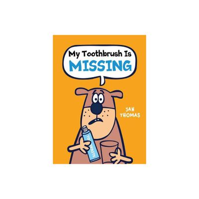 My Toothbrush Is Missing - (Giggle Gang) by Jan Thomas (Hardcover)