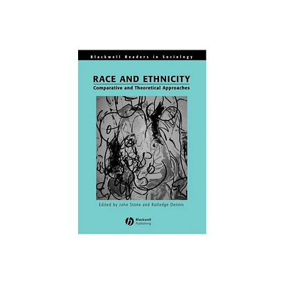 Race and Ethnicity - (Wiley Blackwell Readers in Sociology) by John Stone & Rutledge M Dennis (Paperback)