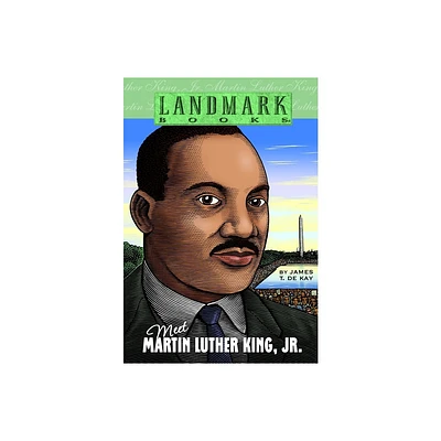 Meet Martin Luther King, Jr. - (Landmark Books) by James T de Kay (Paperback)