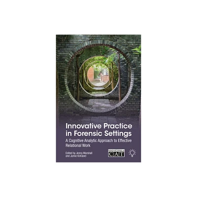 Innovative Practice in Forensic Settings - by Jamie Kirkland & Jenny Marshall (Paperback)