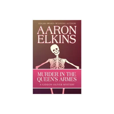 Murder in the Queens Armes - (Gideon Oliver Mysteries) by Aaron Elkins (Paperback)