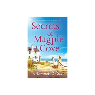 Secrets of Magpie Cove - by Kennedy Kerr (Paperback)