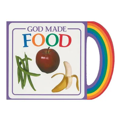 God Made Food - (God Made...) by Michael Vander Klipp (Board Book)