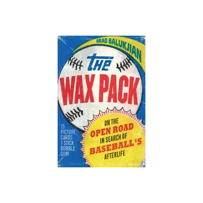 Wax Pack - by Brad Balukjian (Hardcover)