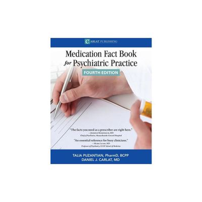 The Medication Fact Book for Psychiatric Practice - 4th Edition by Talia Puzantian & Carlat Daniel (Paperback)