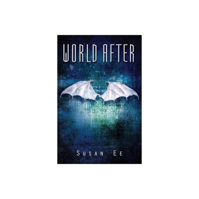 World After - (Penryn & the End of Days) by Susan Ee (Paperback)