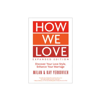 How We Love, Expanded Edition - by Milan Yerkovich & Kay Yerkovich (Paperback)