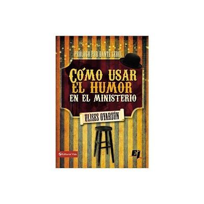 Cmo Usar El Humor En El Ministerio - (Especialidades Juveniles) by Ulises Oyarzn (Paperback)