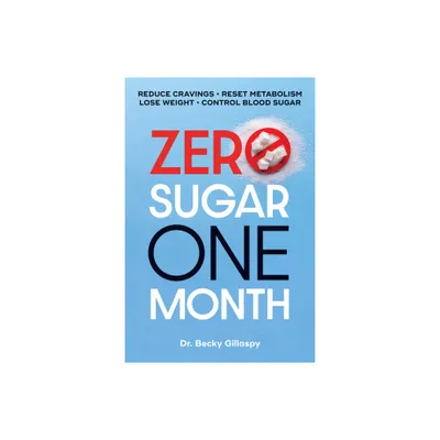 Zero Sugar / One Month - by Becky Gillaspy (Paperback)