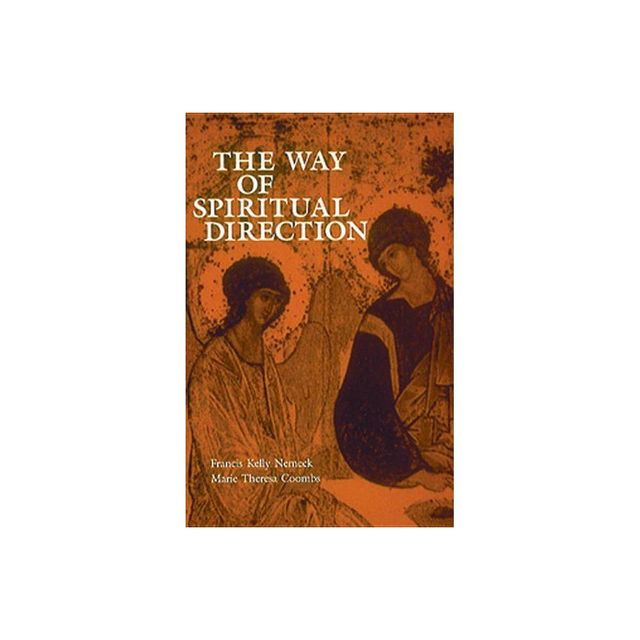 The Way of Spiritual Direction - (Consecrated Life Studies) by Francis Kelly Nemeck & Marie Theresa Coombs (Paperback)