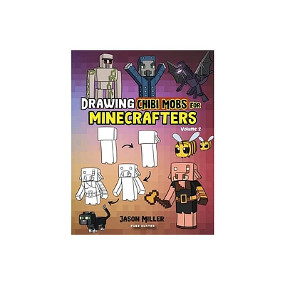 Drawing Chibi Mobs for Minecrafters - (Unofficial Minecraft Activity Book for Kids) by Jason Miller & Cube Hunter (Paperback)