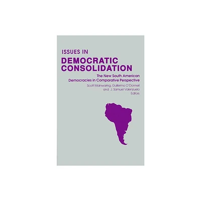 Issues in Democratic Consolidation - (Kellogg Institute Democracy and Development) by Scott Mainwaring & J Samuel Valenzuela & Guillermo ODonnell