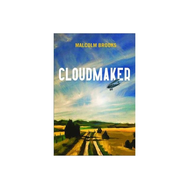 Cloudmaker - by Malcolm Brooks (Paperback)