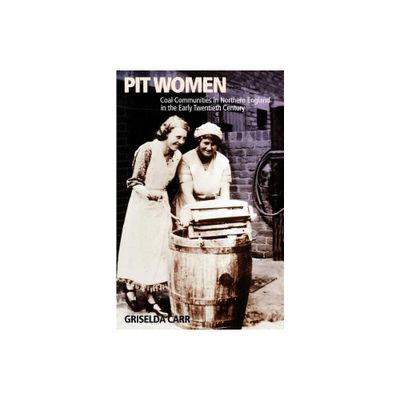 Pit Women - by Griselda Carr (Paperback)