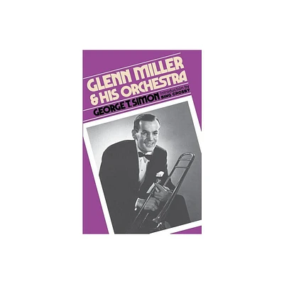 Glenn Miller & His Orchestra - by George T Simon (Paperback)