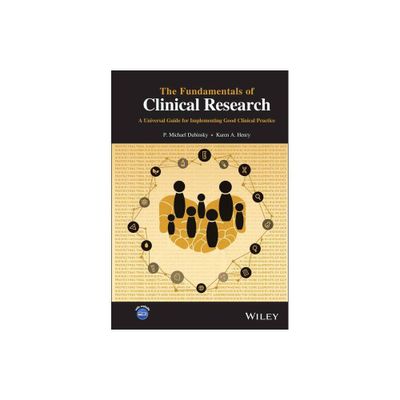 The Fundamentals of Clinical Research - by P Michael Dubinsky & Karen A Henry (Hardcover)