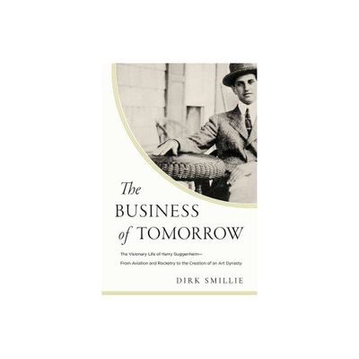 The Business of Tomorrow - by Dirk Smillie (Hardcover)